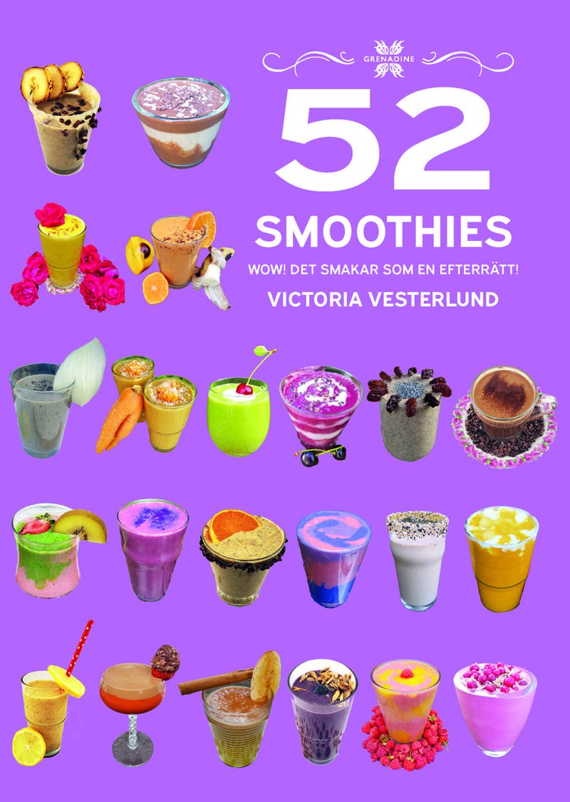 52 Smoothies - WOW! Det smakar som en efterrätt!