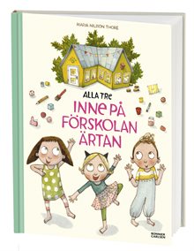 Alla tre inne på förskolan Ärtan